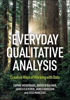 Hardcover Everyday Qualitative Analysis: Finding Creative Ways of Working with Data Book