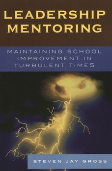 Paperback Leadership Mentoring: Maintaining School Improvement in Turbulent Times Book