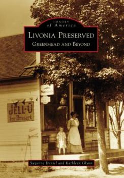 Livonia Preserved: Greenmead and Beyond - Book  of the Images of America: Michigan