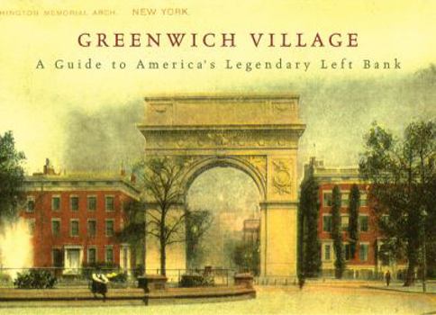 Hardcover Greenwich Village: A Guide to America's Legendary Left Bank Book