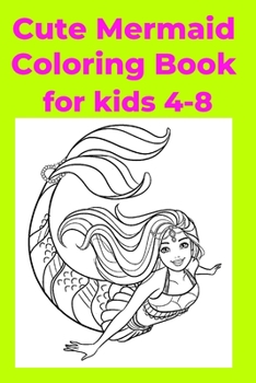 Paperback Cute Mermaid Coloring Book for kids 4-8: Coloring Book [Large Print] Book