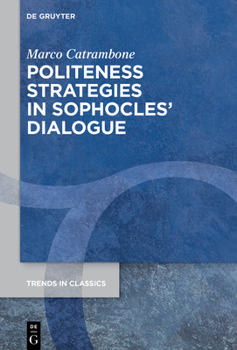 Hardcover Politeness Strategies in Sophocles' Dialogue Book