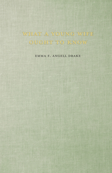 Paperback What a Young Wife Ought to Know: With an Essay from The History of Human Marriage By Edward Westermarck Book