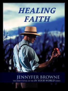 Healing Faith - Book #1 of the In Your World