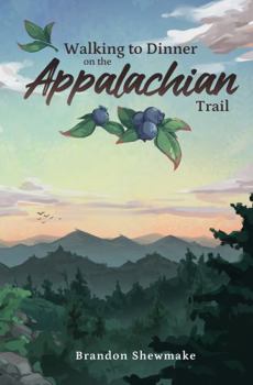 Paperback Walking to Dinner on the Appalachian Trail Book