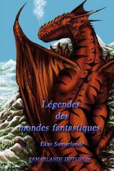 Paperback Légendes des mondes fantastiques [French] Book