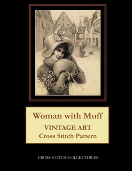 Paperback Woman with Muff: Vintage Art Cross Stitch Pattern [Large Print] Book