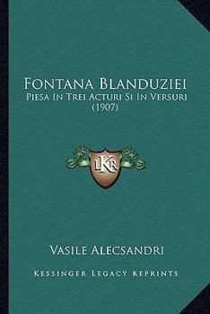 Paperback Fontana Blanduziei: Piesa In Trei Acturi Si In Versuri (1907) Book