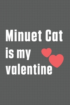 Minuet Cat is my valentine: For Minuet Cat Fans