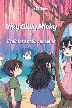 Paperback Viky Giuly Micky e il mistero nello specchio [Italian] Book