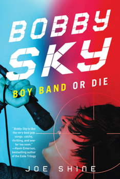Paperback Bobby Sky: Boy Band or Die Book