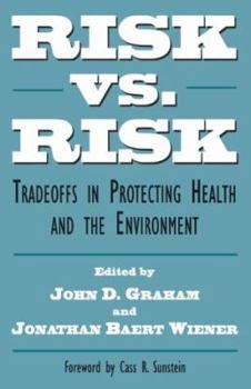 Hardcover Risk vs. Risk: Tradeoffs in Protecting Health and the Environment Book