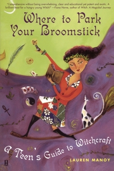 Paperback Where to Park Your Broomstick: A Teen's Guide to Witchcraft Book