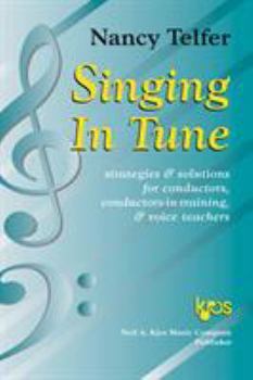 Paperback Singing in tune: Strategies & solutions for conductors, conductors-in-training, & voice teachers Book