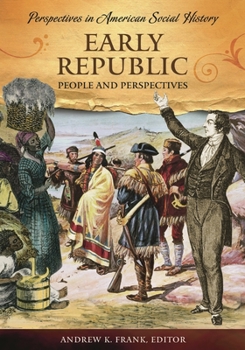 Early Republic: People and Perspectives - Book  of the Books in the Perspectives in American Social History