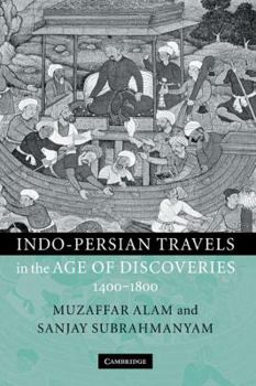 Hardcover Indo-Persian Travels in the Age of Discoveries, 1400-1800 Book