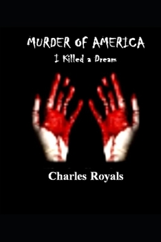 Paperback Murder of America: I Killed a Dream Book