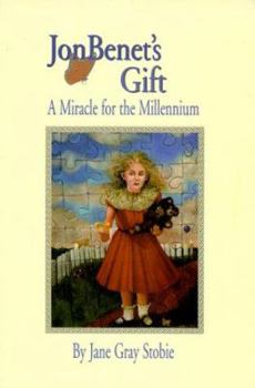 Paperback JonBenet's Gift: A Miracle for the Millennium Book