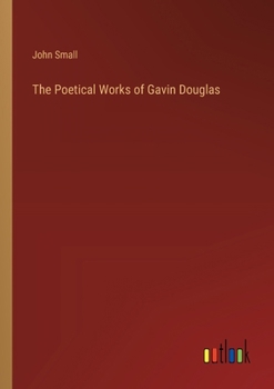 Paperback The Poetical Works of Gavin Douglas Book