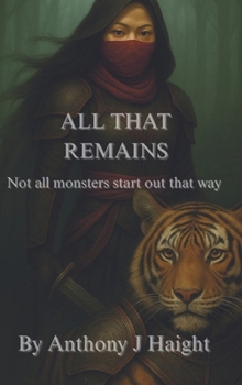 All That Remains: Not all monsters start out that way