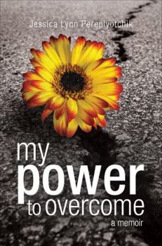 Paperback My Power to Overcome: A Memoir Book