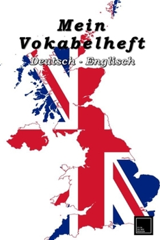 Paperback Mein Vokabelheft - Deutsch - English: - DIN A5: 120 Seiten liniert - Zweispaltig - Sprachen und Vokabeln leicht lernen - Hochglanzcover "England Banne [German] Book