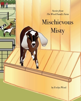 Paperback Mischievous Misty: Stories From The Wool Family Farm Book