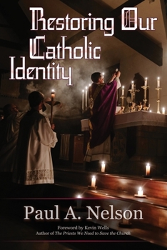 Paperback Restoring Our Catholic Identity Book