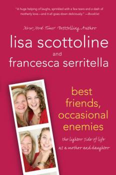 Best Friends, Occasional Enemies: The Lighter Side of Life As a Mother and Daughter - Book #3 of the Amazing Adventures of an Ordinary Woman
