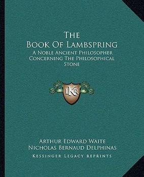 Paperback The Book Of Lambspring: A Noble Ancient Philosopher Concerning The Philosophical Stone Book