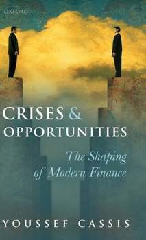 Hardcover Crises and Opportunities: The Shaping of Modern Finance Book