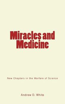 Paperback Miracles and Medicine: New Chapters in the Warfare of Science Book
