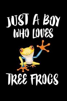 Paperback Just A Boy Who Loves Tree Frogs: Animal Nature Collection Book