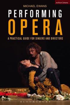 Paperback Performing Opera: A Practical Guide for Singers and Directors Book