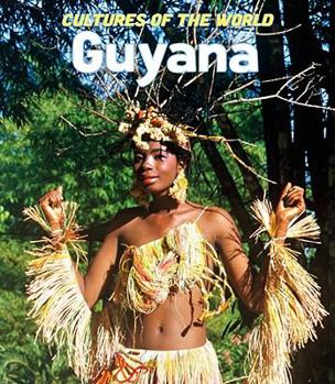 Guyana (Cultures of the World, Set 20) - Book  of the Cultures of the World