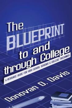 Paperback The Blueprint to and Through College Book