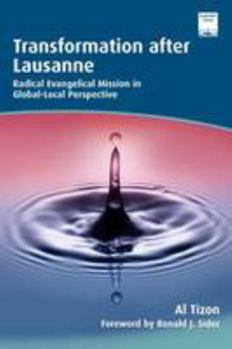 Paperback Transformation After Lausanne: Radical Evangelical Mission in Global-local Perspective (Regnum Studies in Mission) Book