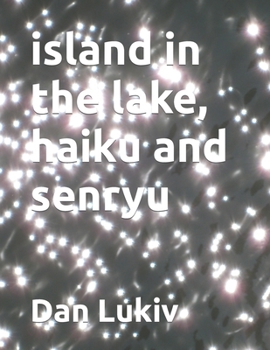 Paperback island in the lake, haiku and senryu Book