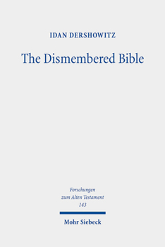 Hardcover The Dismembered Bible: Cutting and Pasting Scripture in Antiquity Book
