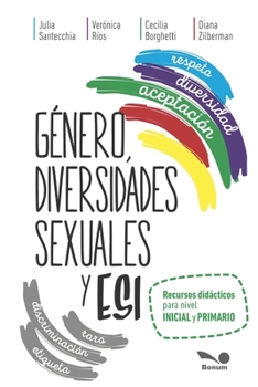 G�nero, Diversidades Sexuales Y Esi: recursos did�cticos para nivel inicial y primario