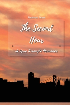 Paperback The Second Hour: A Love Triangle Romance Book