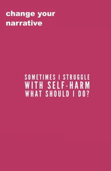 Paperback Sometimes I Struggle With Self-Harm, What Do I Do? Book