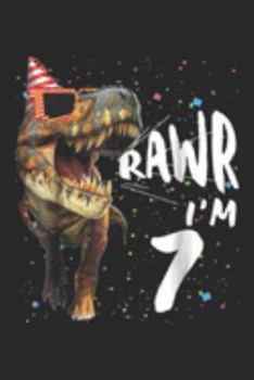 Paperback Rawr I'm 7: Rawr I'm 7 yrs old 7th Birthday T Rex Dinosaur 2012 Journal/Notebook Blank Lined Ruled 6x9 100 Pages Book