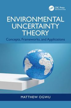 Hardcover Environmental Uncertainty Theory: Concepts, Frameworks, and Applications Book