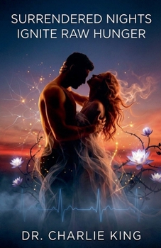 Paperback Surrendered Nights Ignite Raw Hunger Book
