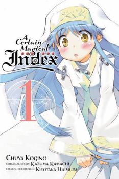 Toaru Majutsu No Indekkusu 1 - Book #1 of the A Certain Magical Index (manga)