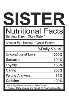 Paperback Sister: Sister Gift - Funny Lined Notebook Journal Featuring Nutritional Facts About Sister Book