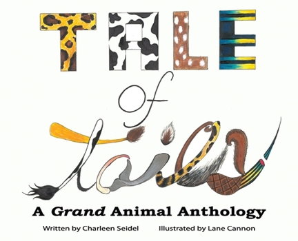Hardcover A Tale of Tails: A Grand Animal Anthology Book