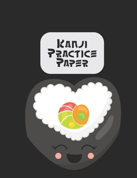Kanji Practice Book: Japanese Lettering Practice Paper I Love Sushi