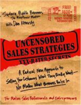 Paperback Uncensored Sales Strategies: A Radical New Approach to Selling Your Customers What They Really Want--No Matter What Business You're in Book